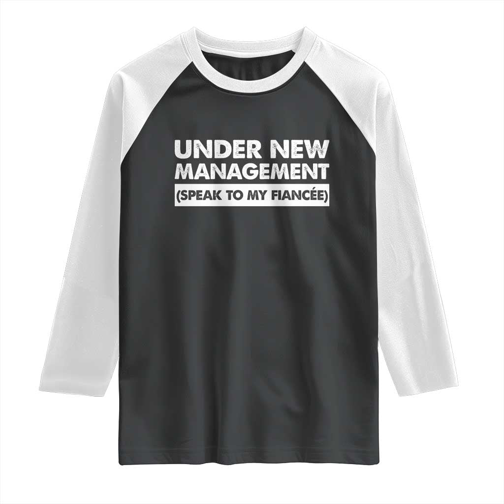 Funny Fiancé Raglan Shirt Engagement Gift For Fiance Bachelor Party TS10 Black White Print Your Wear