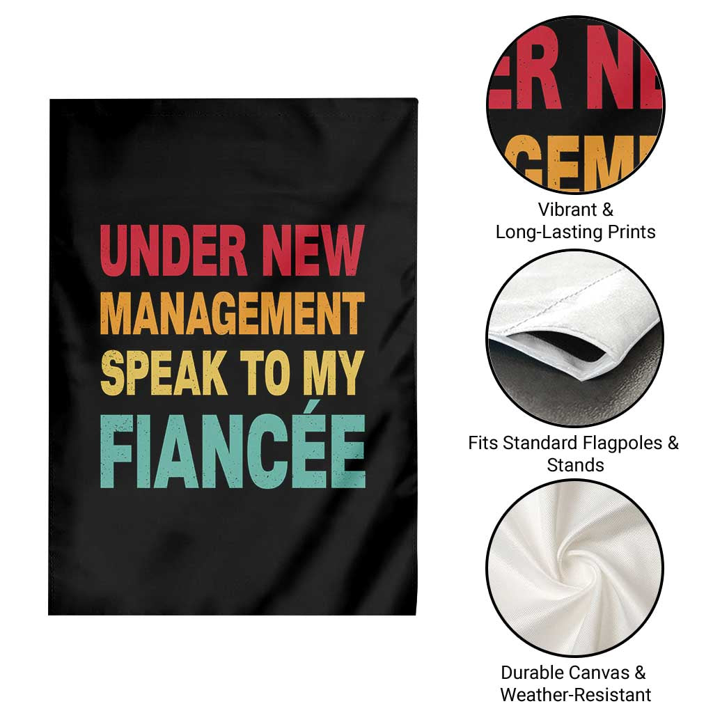 Funny Fiancé Garden Flag Under New Management Speak to My Fiancee TS10 Print Your Wear