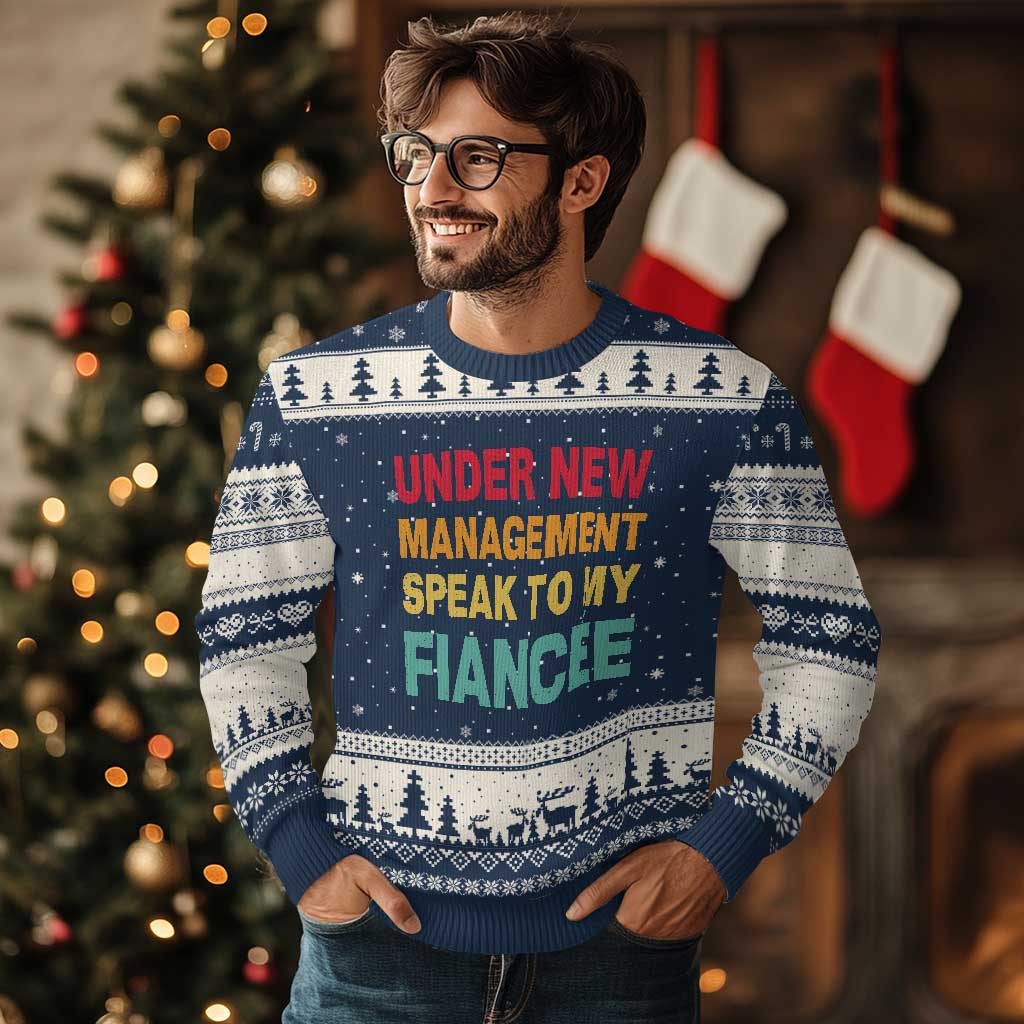 Funny Fiancé Ugly Christmas Sweater Under New Management Speak to My Fiancee TS10 Navy Beige Print Your Wear