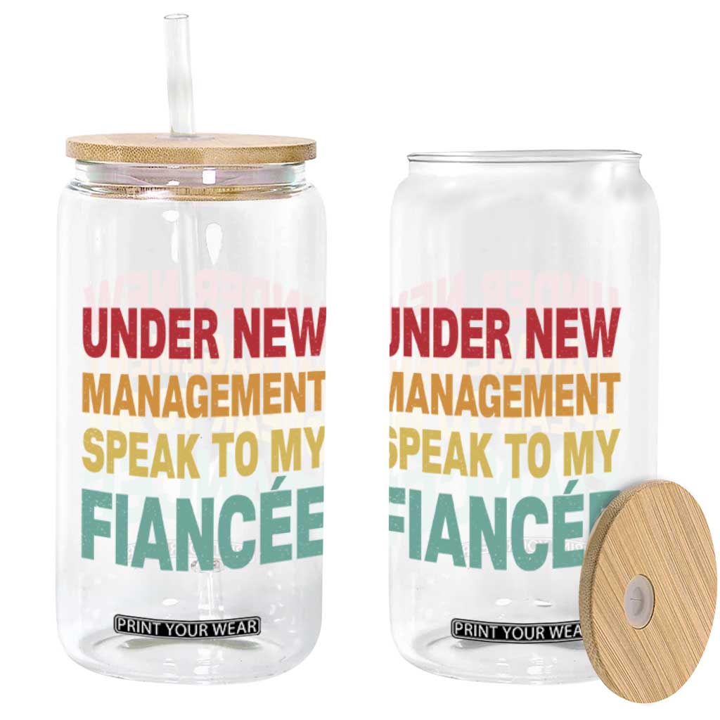 Funny Fiancé Glass Can Under New Management Speak to My Fiancee TS10 Print Your Wear
