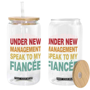 Funny Fiancé Glass Can Under New Management Speak to My Fiancee TS10 Print Your Wear
