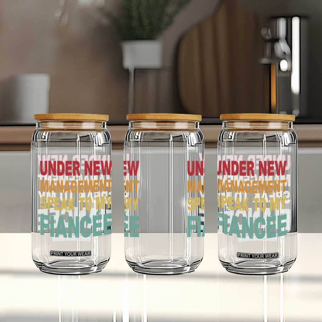 Funny Fiancé Glass Can Under New Management Speak to My Fiancee TS10 Print Your Wear
