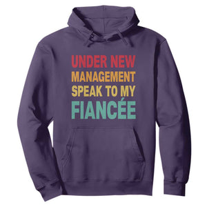 Funny Fiancé Hoodie Under New Management Speak to My Fiancee TS10 Purple Print Your Wear