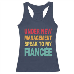 Funny Fiancé Racerback Tank Top Under New Management Speak to My Fiancee TS10 Navy Print Your Wear