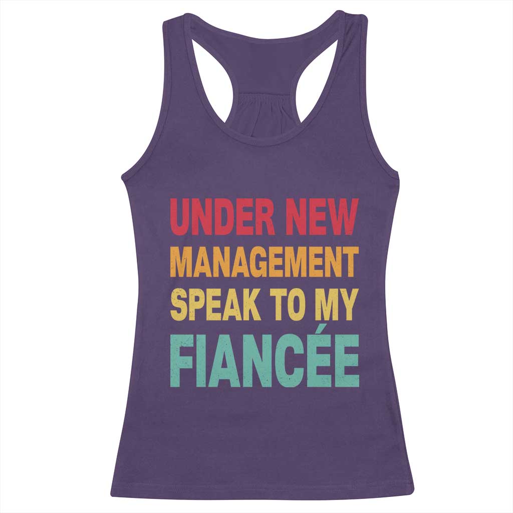 Funny Fiancé Racerback Tank Top Under New Management Speak to My Fiancee TS10 Purple Print Your Wear