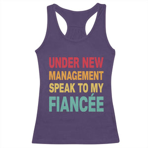 Funny Fiancé Racerback Tank Top Under New Management Speak to My Fiancee TS10 Purple Print Your Wear