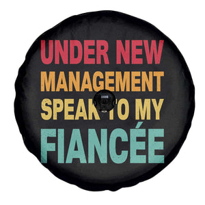 Funny Fiancé Spare Tire Cover Under New Management Speak to My Fiancee TS10 Print Your Wear