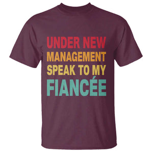 Funny Fiancé T Shirt Under New Management Speak to My Fiancee TS10 Maroon Print Your Wear