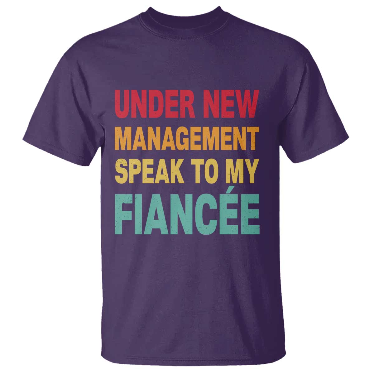 Funny Fiancé T Shirt Under New Management Speak to My Fiancee TS10 Purple Print Your Wear