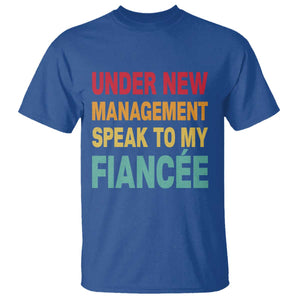 Funny Fiancé T Shirt Under New Management Speak to My Fiancee TS10 Royal Blue Print Your Wear