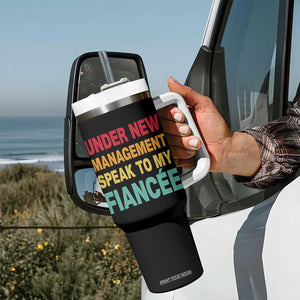 Funny Fiancé Tumbler With Handle Under New Management Speak to My Fiancee TS10 Print Your Wear