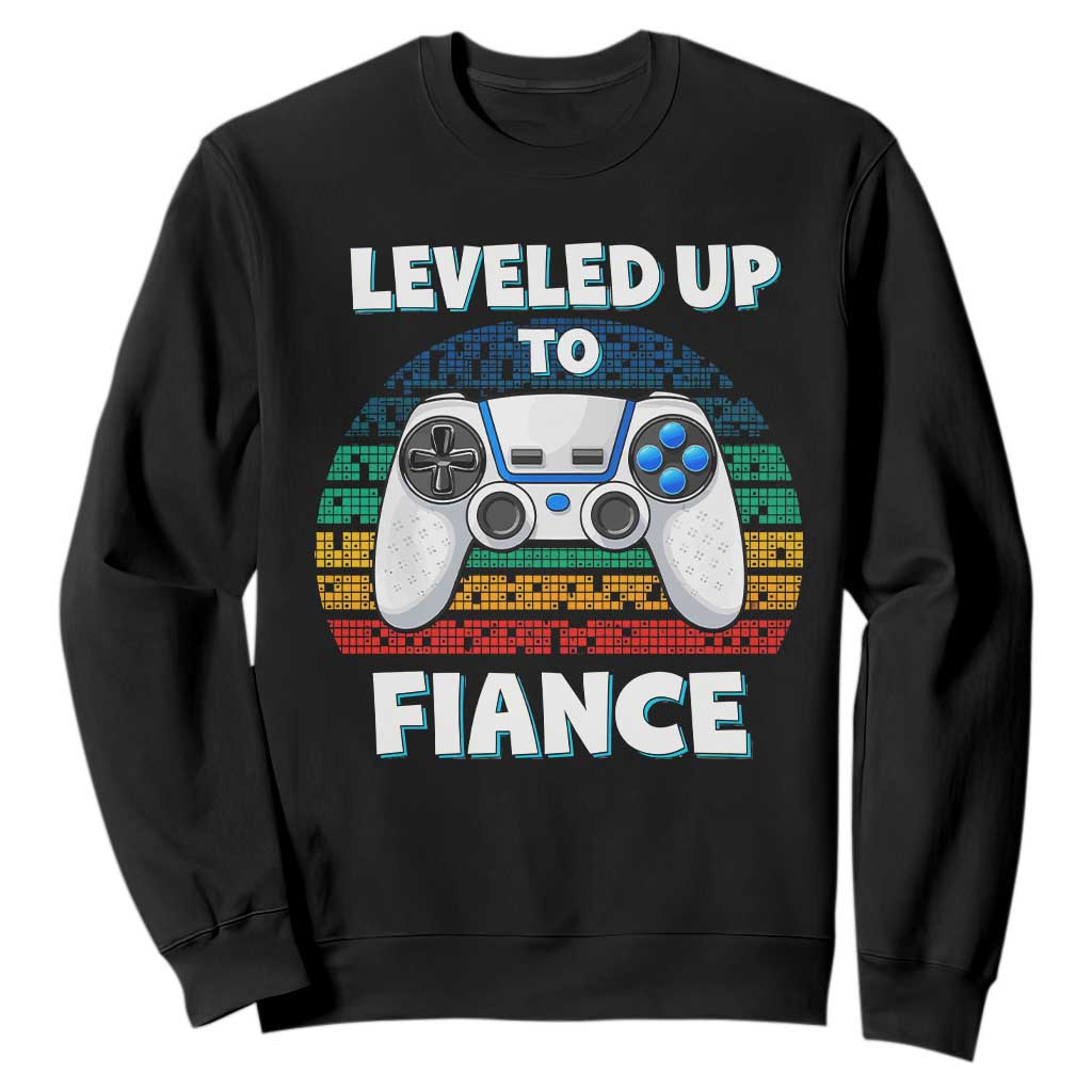 Leveled Up To Fiance Sweatshirt Retro Newly Engaged Gifts For Him TS10 Black Print Your Wear