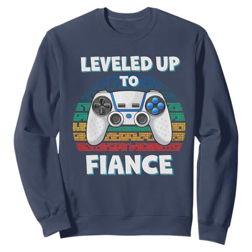 Leveled Up To Fiance Sweatshirt Retro Newly Engaged Gifts For Him TS10 Navy Print Your Wear
