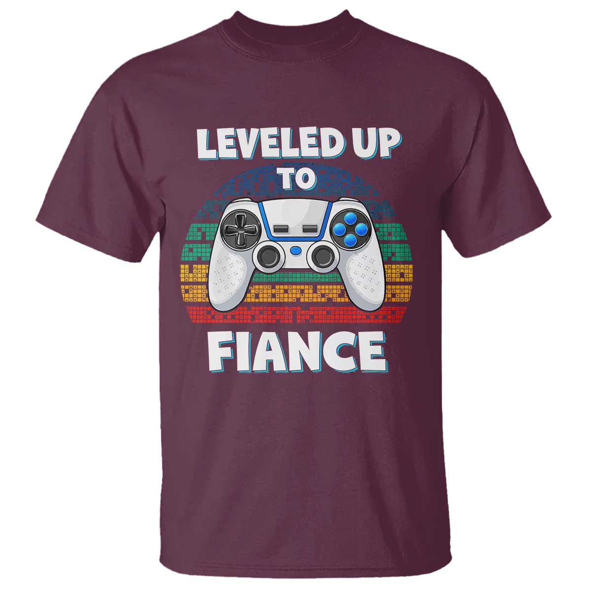 Leveled Up To Fiance T Shirt Retro Newly Engaged Gifts For Him TS10 Maroon Print Your Wear