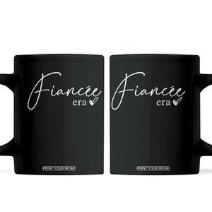 Fiancee Era Coffee Mug Engaged Bride Bachelorette Outfits TS10 Black Print Your Wear