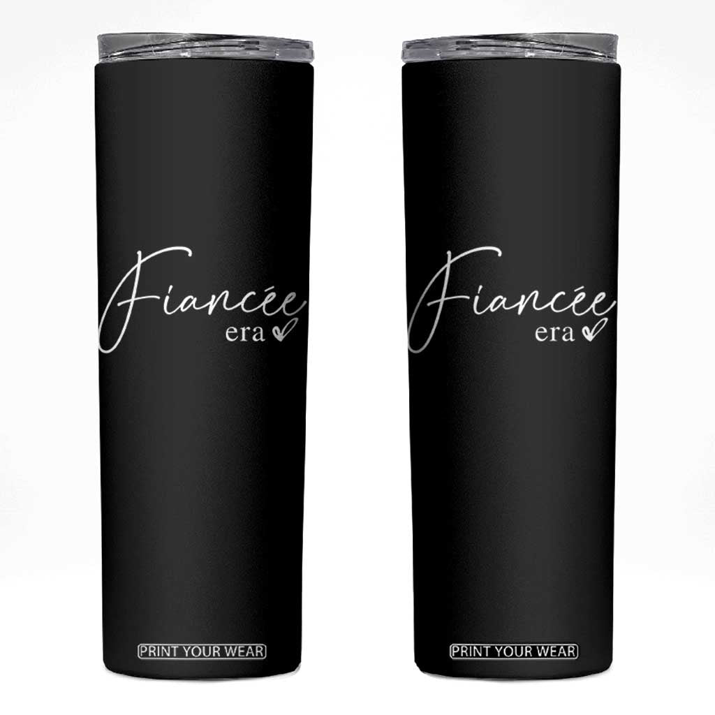 Fiancee Era Skinny Tumbler Engaged Bride Bachelorette Outfits TS10 Black Print Your Wear