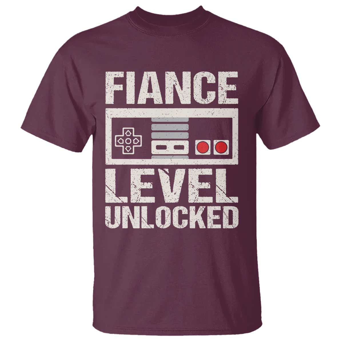 Leveled Fiance Unlocked T Shirt Engagement Gift For Fiancé Bachelor Party TS10 Maroon Print Your Wear