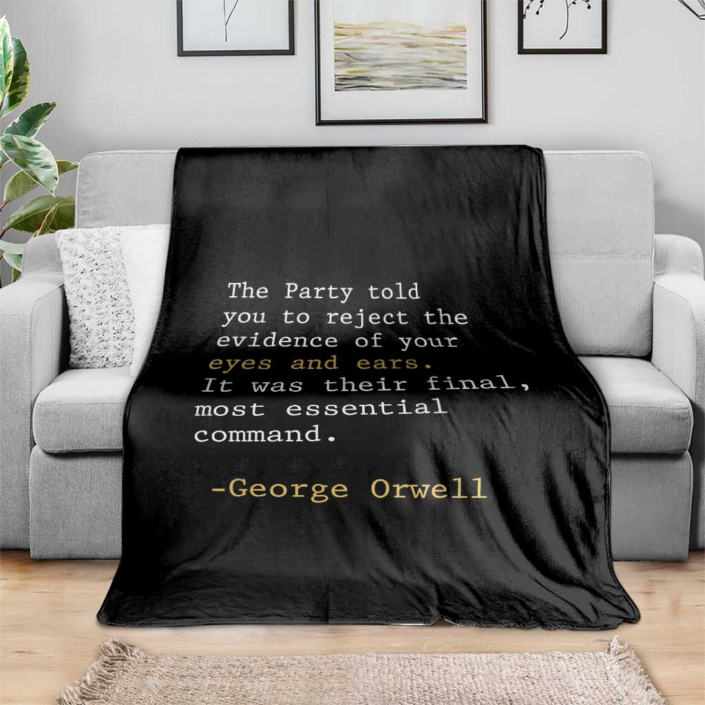 The Party Told You To Reject The Evidence Of Your Eyes Throw Blanket George Orwell TS10 Print Your Wear