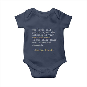 The Party Told You To Reject The Evidence Of Your Eyes Baby Onesie George Orwell TS10 Navy Print Your Wear