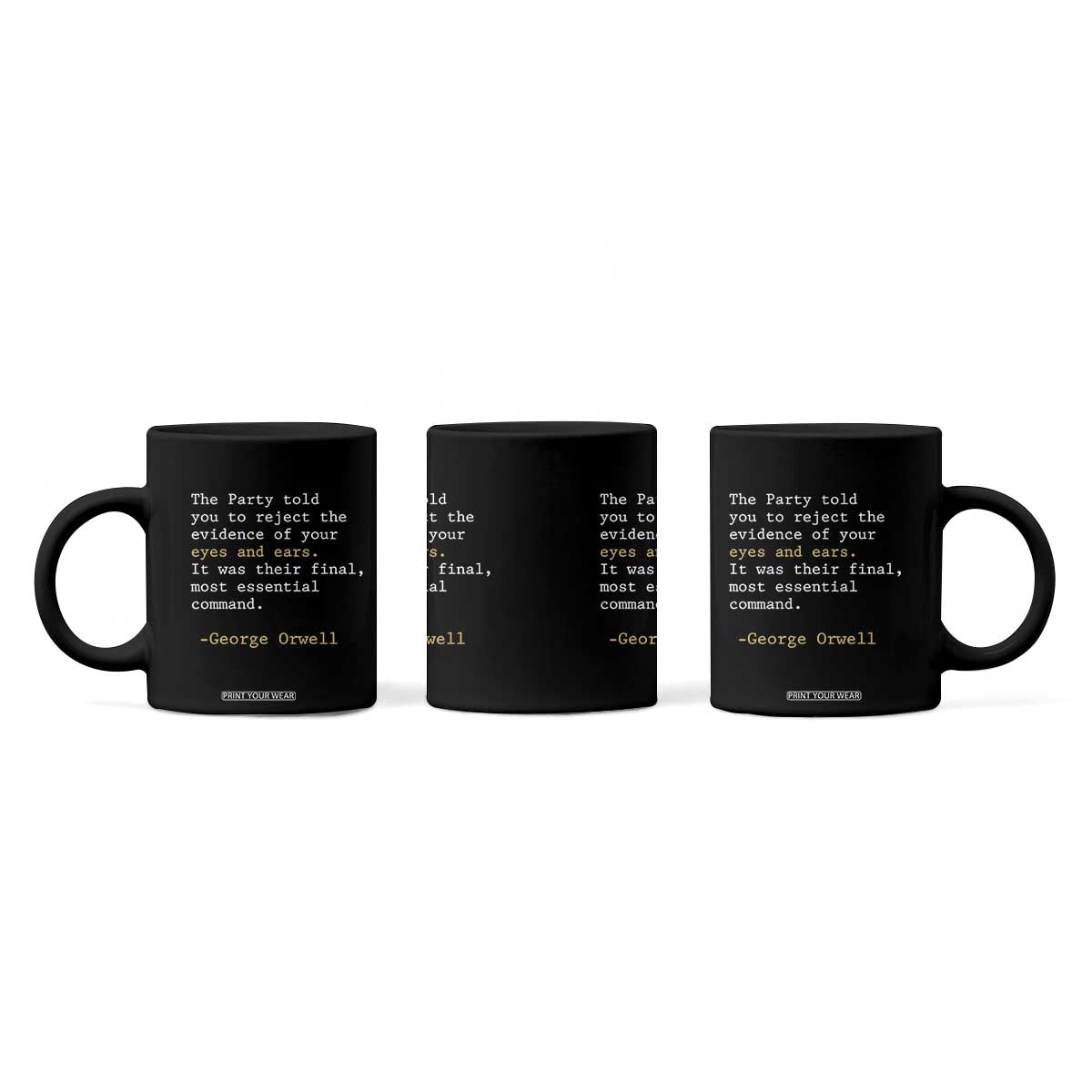The Party Told You To Reject The Evidence Of Your Eyes Coffee Mug George Orwell TS10 Print Your Wear