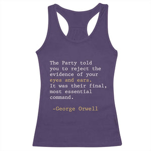 The Party Told You To Reject The Evidence Of Your Eyes Racerback Tank Top George Orwell TS10 Purple Print Your Wear