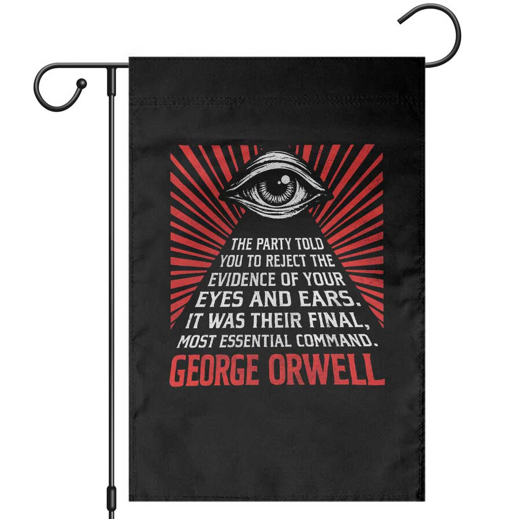 The Party Told You To Reject The Evidence Of Your Eyes Garden Flag Protest Inequality George Orwell TS10 Black Print Your Wear