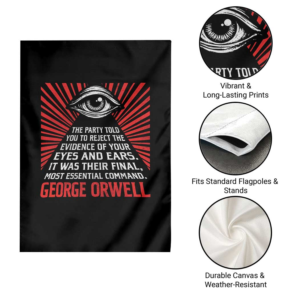 The Party Told You To Reject The Evidence Of Your Eyes Garden Flag Protest Inequality George Orwell TS10 Print Your Wear