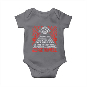 The Party Told You To Reject The Evidence Of Your Eyes Baby Onesie Protest Inequality George Orwell TS10 Charcoal Print Your Wear