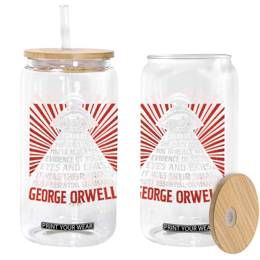 The Party Told You To Reject The Evidence Of Your Eyes Glass Can Protest Inequality George Orwell TS10 Print Your Wear