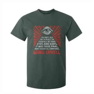 The Party Told You To Reject The Evidence Of Your Eyes T Shirt For Kid Protest Inequality George Orwell TS10 Dark Forest Green Print Your Wear