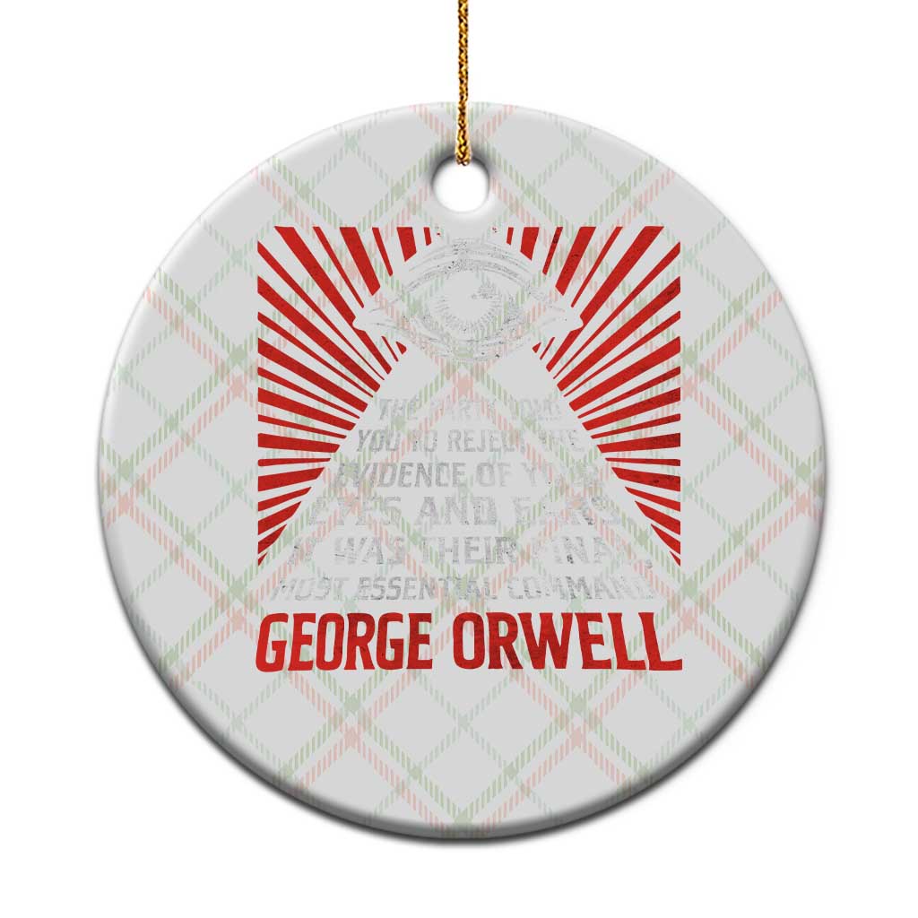 The Party Told You To Reject The Evidence Of Your Eyes Ceramic Ornament Protest Inequality George Orwell TS10 1pc Christmas Plaid Print Your Wear