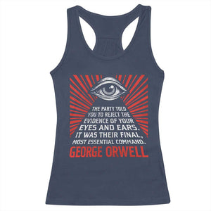 The Party Told You To Reject The Evidence Of Your Eyes Racerback Tank Top Protest Inequality George Orwell TS10 Navy Print Your Wear