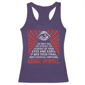 The Party Told You To Reject The Evidence Of Your Eyes Racerback Tank Top Protest Inequality George Orwell TS10 Purple Print Your Wear