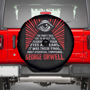 The Party Told You To Reject The Evidence Of Your Eyes Spare Tire Cover Protest Inequality George Orwell TS10 Black Print Your Wear