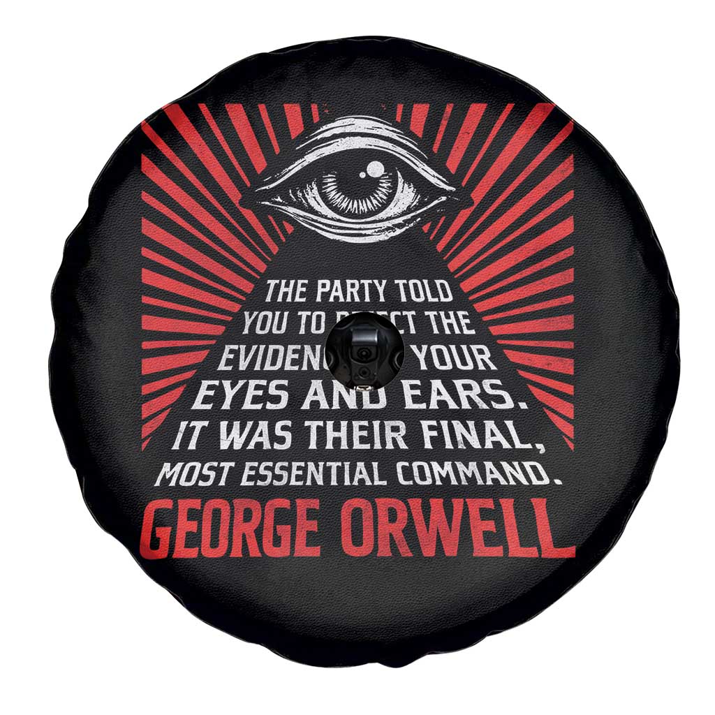 The Party Told You To Reject The Evidence Of Your Eyes Spare Tire Cover Protest Inequality George Orwell TS10 Print Your Wear
