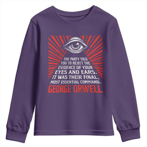 The Party Told You To Reject The Evidence Of Your Eyes Youth Sweatshirt Protest Inequality George Orwell TS10 Purple Print Your Wear