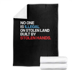 No One Is Illegal On Stolen Land Throw Blanket Built by Stolen Hands TS10 Black Print Your Wear