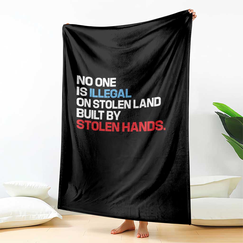 No One Is Illegal On Stolen Land Throw Blanket Built by Stolen Hands TS10 Print Your Wear