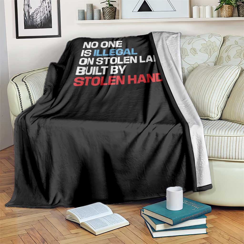 No One Is Illegal On Stolen Land Throw Blanket Built by Stolen Hands TS10 Print Your Wear
