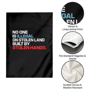 No One Is Illegal On Stolen Land Garden Flag Built by Stolen Hands TS10 Print Your Wear