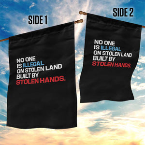 No One Is Illegal On Stolen Land Garden Flag Built by Stolen Hands TS10 Print Your Wear