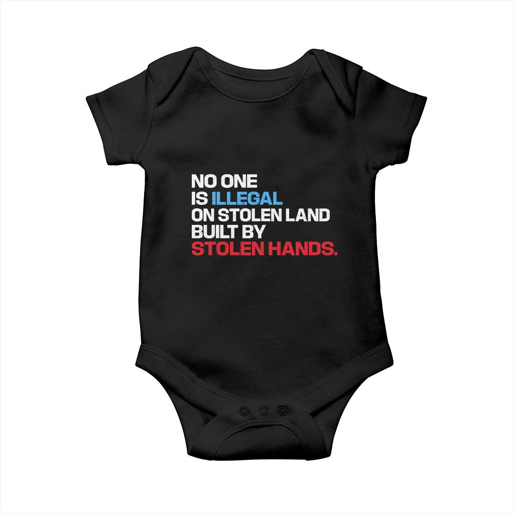 No One Is Illegal On Stolen Land Baby Onesie Built by Stolen Hands TS10 Black Print Your Wear