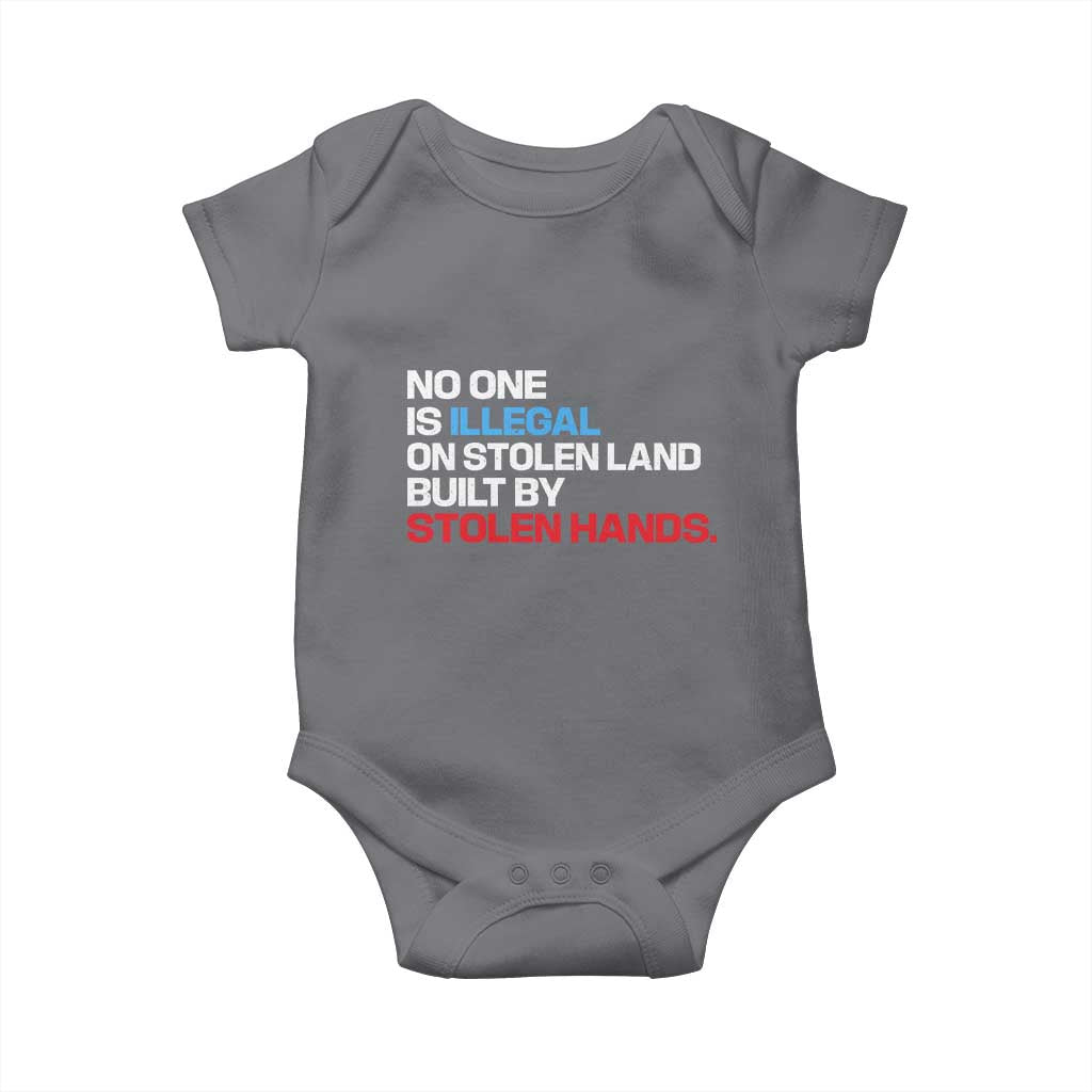 No One Is Illegal On Stolen Land Baby Onesie Built by Stolen Hands TS10 Charcoal Print Your Wear