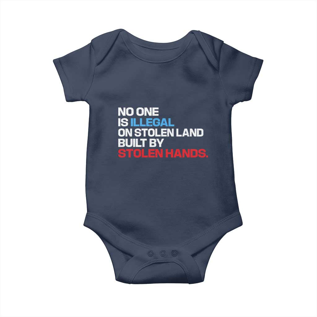 No One Is Illegal On Stolen Land Baby Onesie Built by Stolen Hands TS10 Navy Print Your Wear