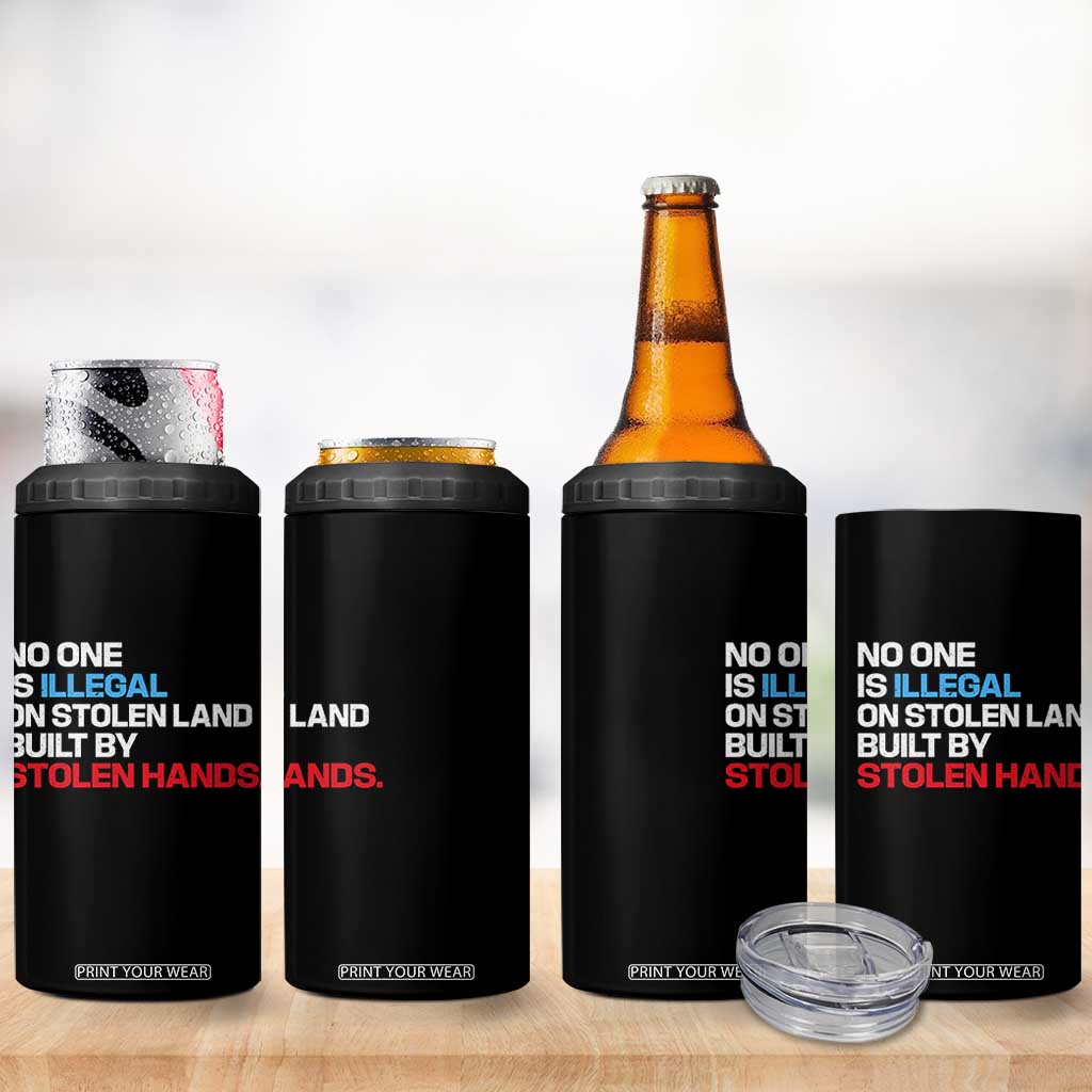 No One Is Illegal On Stolen Land 4 in 1 Can Cooler Tumbler Built by Stolen Hands TS10 Print Your Wear