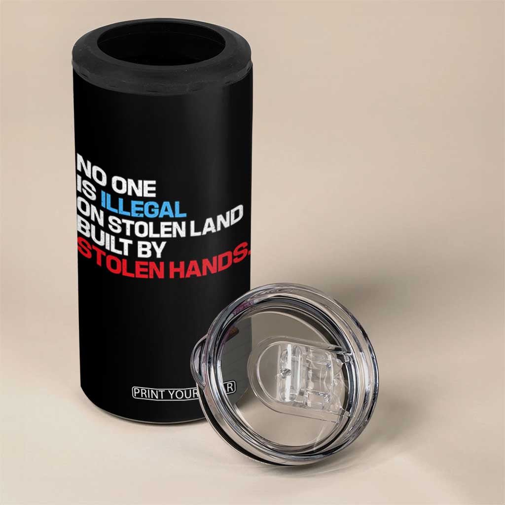 No One Is Illegal On Stolen Land 4 in 1 Can Cooler Tumbler Built by Stolen Hands TS10 Print Your Wear