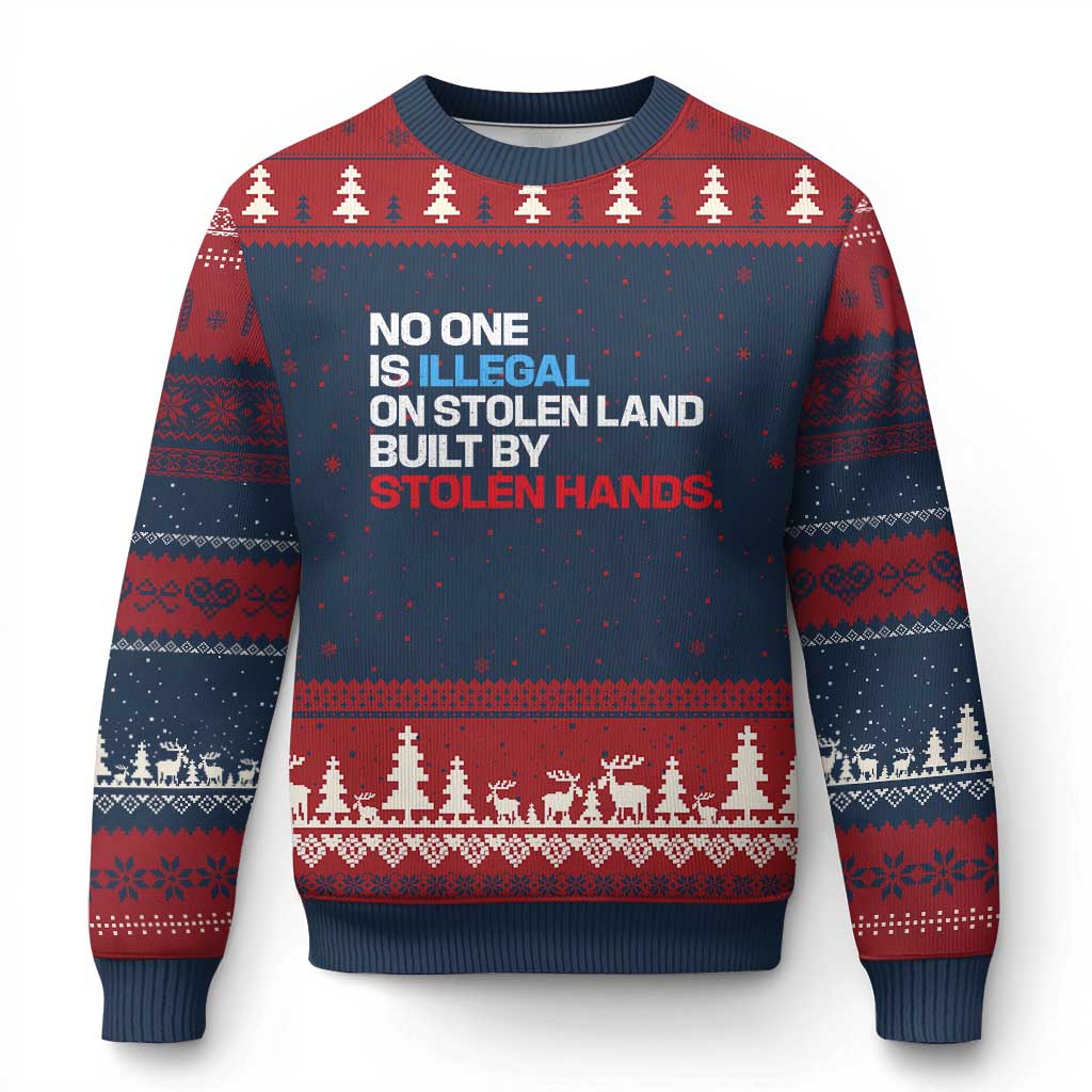 No One Is Illegal On Stolen Land Ugly Christmas Sweater Built by Stolen Hands TS10 Navy Red Print Your Wear