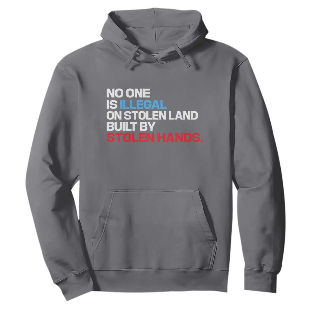 No One Is Illegal On Stolen Land Hoodie Built by Stolen Hands TS10 Charcoal Print Your Wear