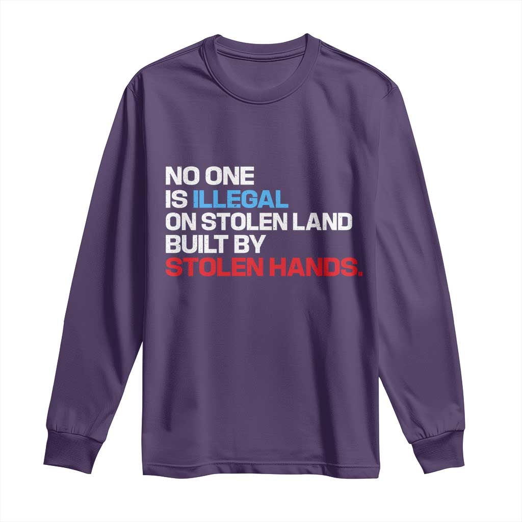No One Is Illegal On Stolen Land Long Sleeve Shirt Built by Stolen Hands TS10 Purple Print Your Wear