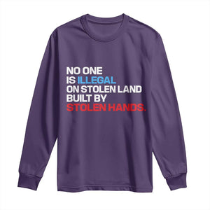 No One Is Illegal On Stolen Land Long Sleeve Shirt Built by Stolen Hands TS10 Purple Print Your Wear
